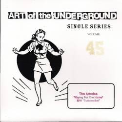 The Arteries : Art of the Underground Single Series Volume 45